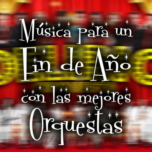 Música para un Fin de Año Con las Mejores Orquestas