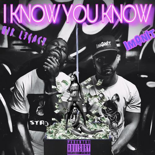 I Know You Know (feat. MIB Legacy) [Explicit]