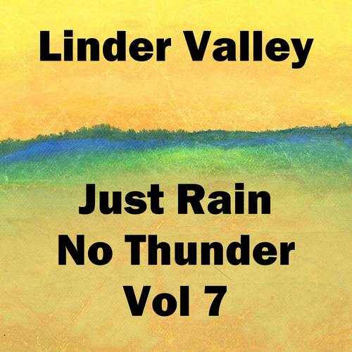 Just Rain No Thunder, Vol. 7
