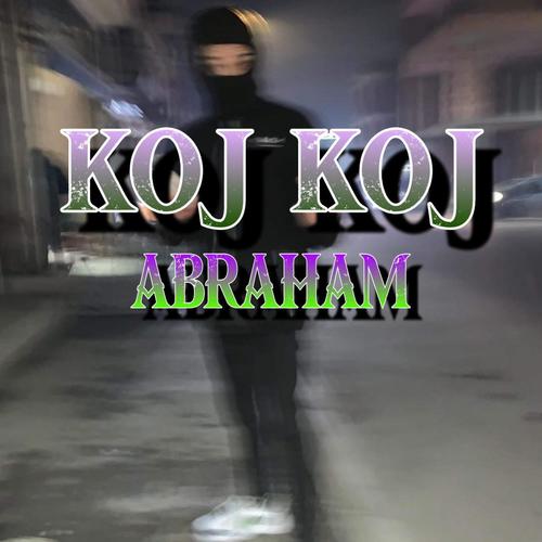 Abraham - Koj Koj (Explicit)