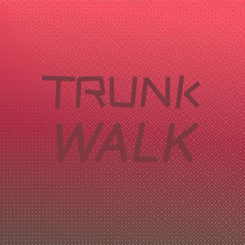 Trunk Walk