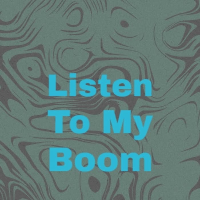 Listen to My Boom