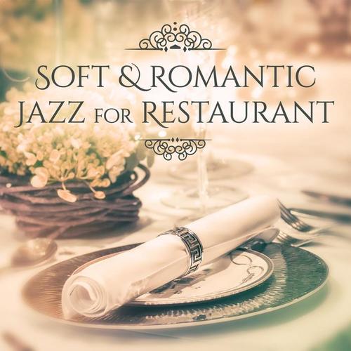 Soft & Romantic Jazz for Restaurant – Dinner with Candle Light, Romantic Moods, Love Jazz Music, Sexy Sounds for Lovers