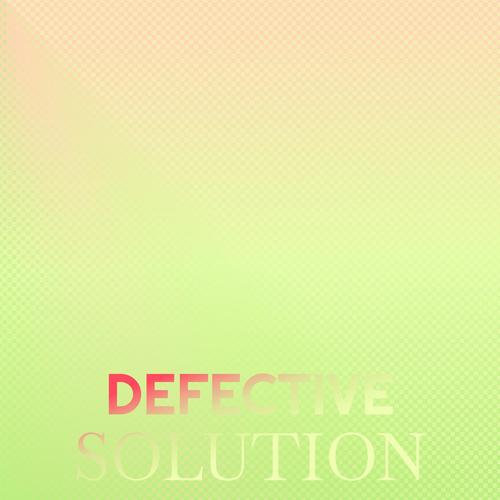 Defective Solution