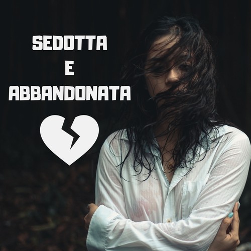 Sedotta E Abbandonata