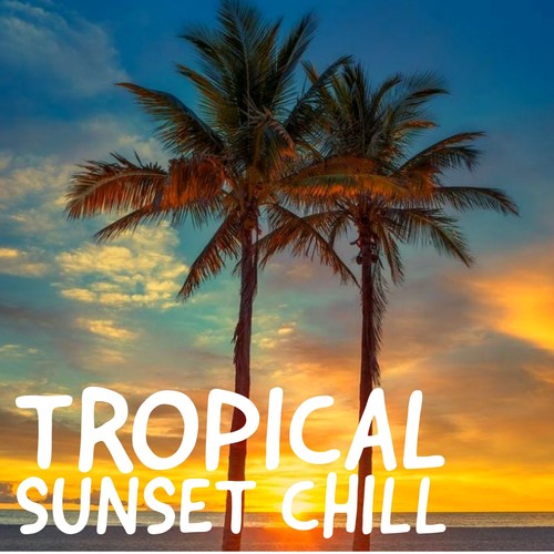 Tropical Sunset Chill