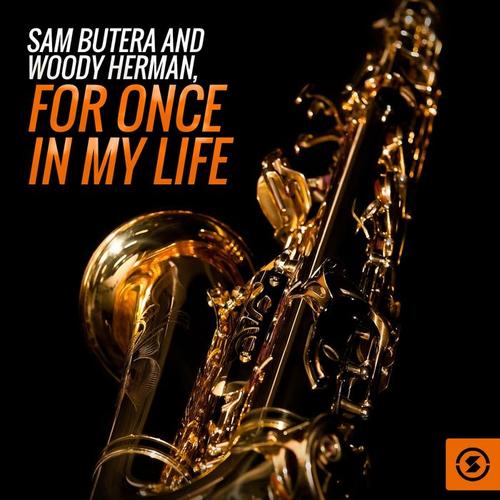 Sam Butera and Woody Herman, For Once In My Life