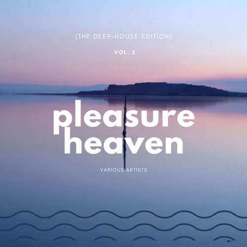 Pleasure Heaven (The Deep-House Edition) , Vol. 2