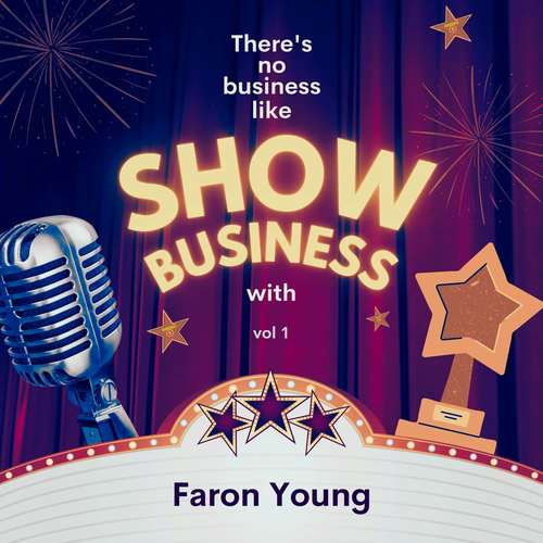 There's No Business Like Show Business with Faron Young, Vol. 1