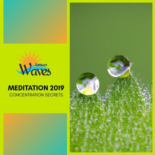 Meditation 2019 - Concentration Secrets