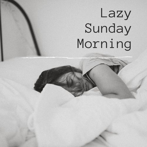 Lazy Sunday Morning