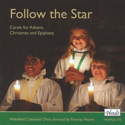 Follow the Star: Carols for Advent, Christmas and Epiphany