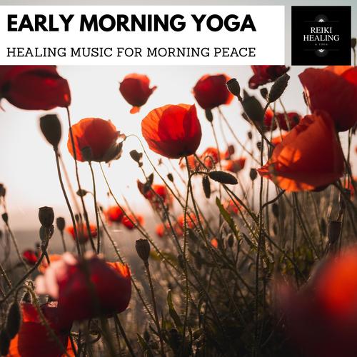 Early Morning Yoga - Healing Music For Morning Peace