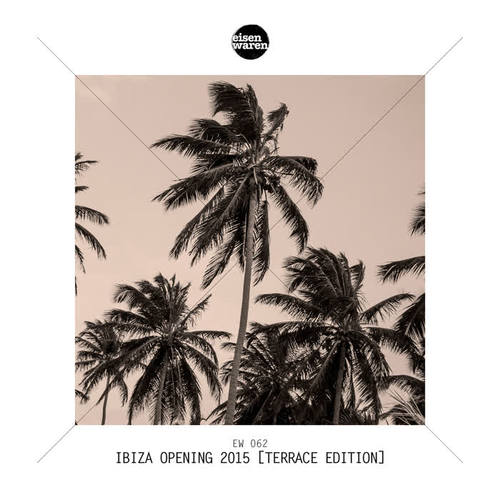 Ibiza Opening 2015 (Terrace Edition)