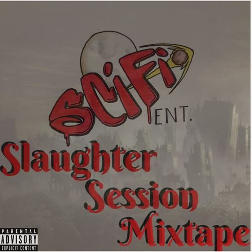 Sci-Fi Slaughter Session Mixtape (Explicit)