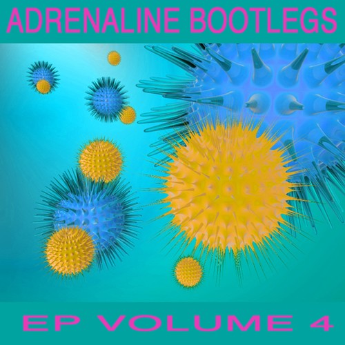 Adrenaline Bootleg EP 4 (Explicit)