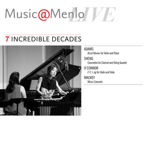 Music@Menlo LIVE, Incredible Decades, Vol. 7