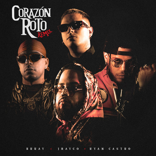 Corazón Roto (Remix) [Explicit]