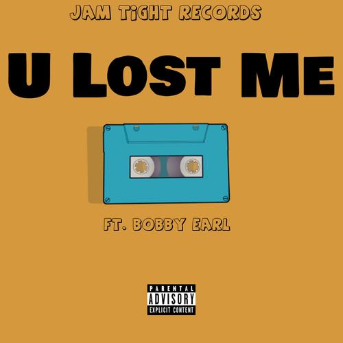 U Lost Me (Explicit)