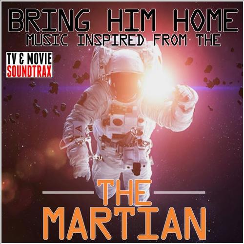 Bring Him Home: The Martian (Music Inspired From)