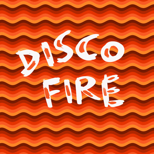 Disco Fire