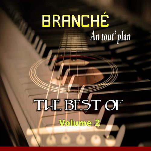 Branché - The Best Of, Vol. 2 (An tout' plan)