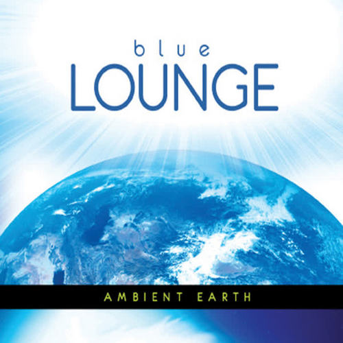 The Blue Lounge Presents Ambient Earth