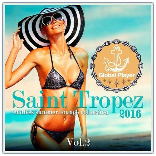 Global Player Saint Tropez 2016 Vol.2: Endless Summer Lounge Collection