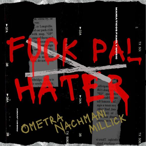 **** pal hater (feat. Ometra, Millick & Dizi) [Explicit]