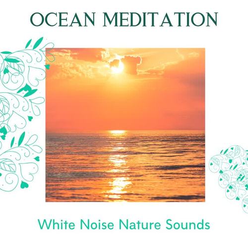 Ocean Meditation - White Noise Nature Sounds