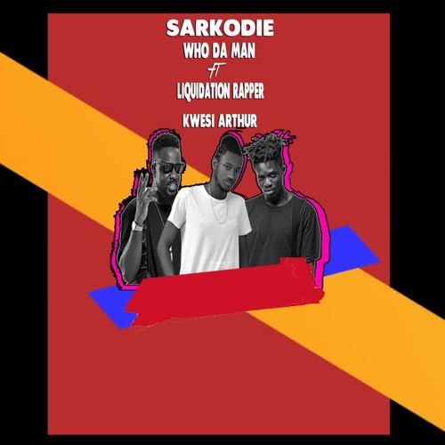 Who da ma cover (feat. Sarkodie, Kwesi Arthur & Liquidaytion ) [Explicit]