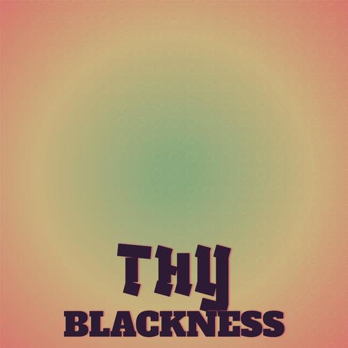 Thy Blackness