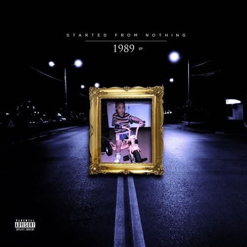 Started From Nothing 1989 (Explicit)