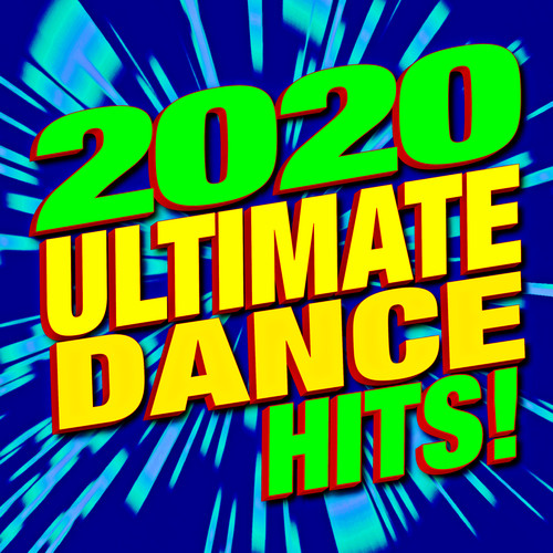 2020 Ultimate Dance Hits!