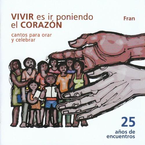 Vivir es ir Poniendo el Corazón (Cantos para Orar y Celebrar)