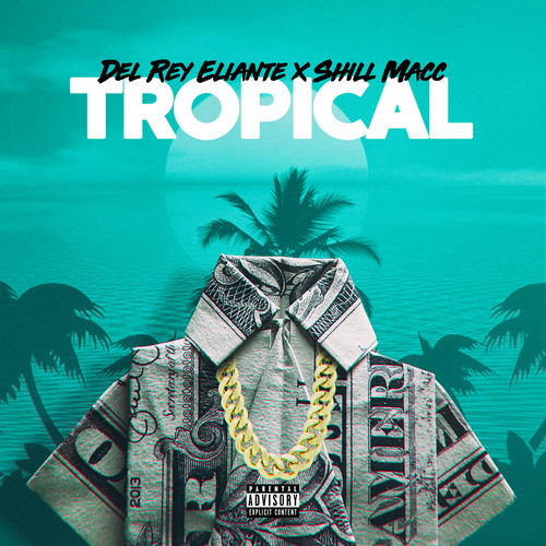 Tropical (feat. Shill Macc) [Explicit]