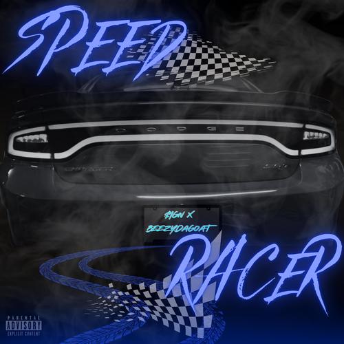 Speed Racer (feat. Beezy Da Goat) [Explicit]