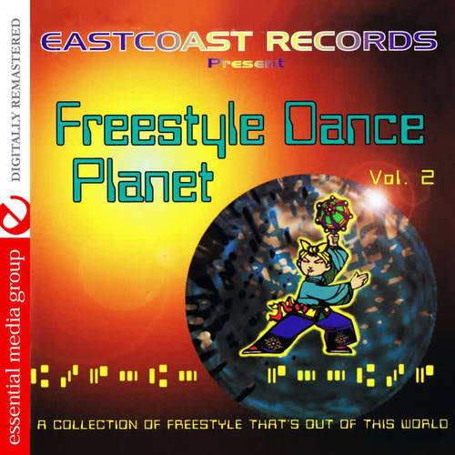 Eastcoast Records Presents Freestyle Dance Planet Vol. 2 (Digitally Remastered)