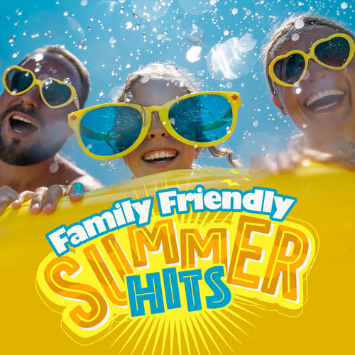 Family Friendly Summer Hits (Explicit)