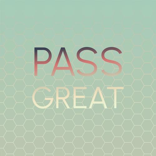 Pass Great