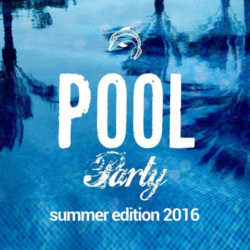 POOL PARTY SUMMER EDITION 2016