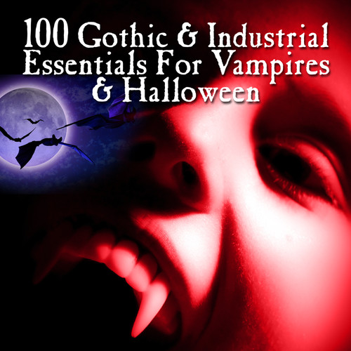 100 Gothic & Industrial for Vampires & Halloween