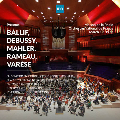 INA Presents: Ballif, Debussy, Mahler, Rameau, Varèse by Orchestre National de France at the Maison de la Radio (Recorded 19th March 1977)