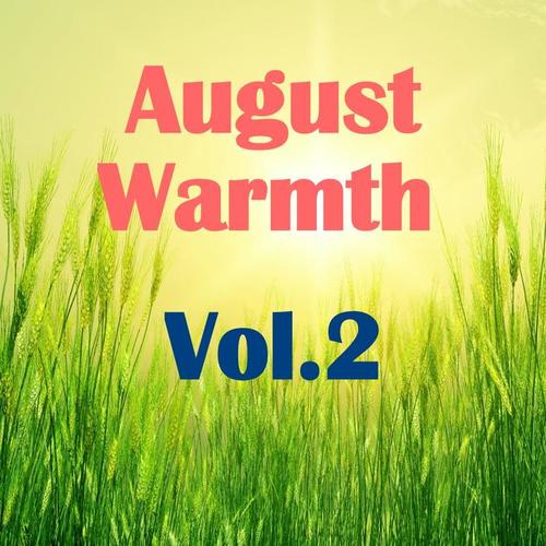 August Warmth, Vol.2