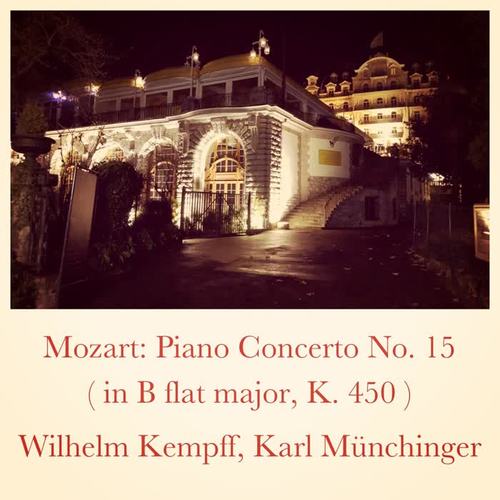 Mozart: Piano Concerto No. 15 (In B flat major, K. 450)