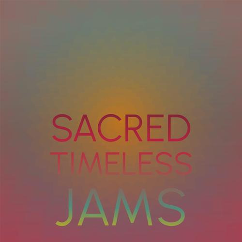 Sacred Timeless Jams