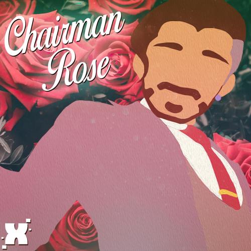 Chairman Rose (From 