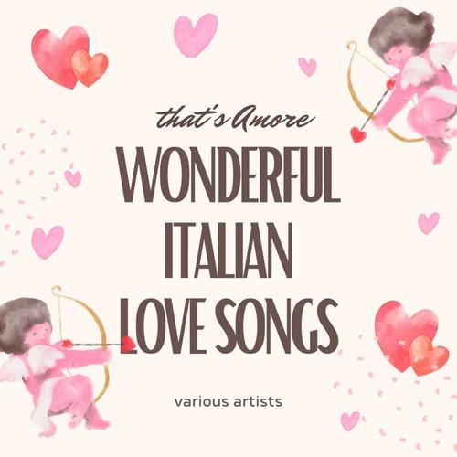 That's Amore (Wonderful Italian Lovesongs)