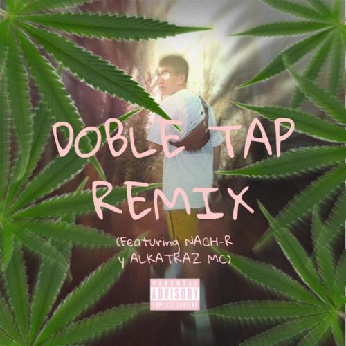 Doble Tap Remix (feat. NACH-R & Alkatrazmc) [Explicit]