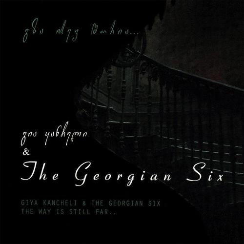 The Way Is Still Far (feat. The Georgian Six)